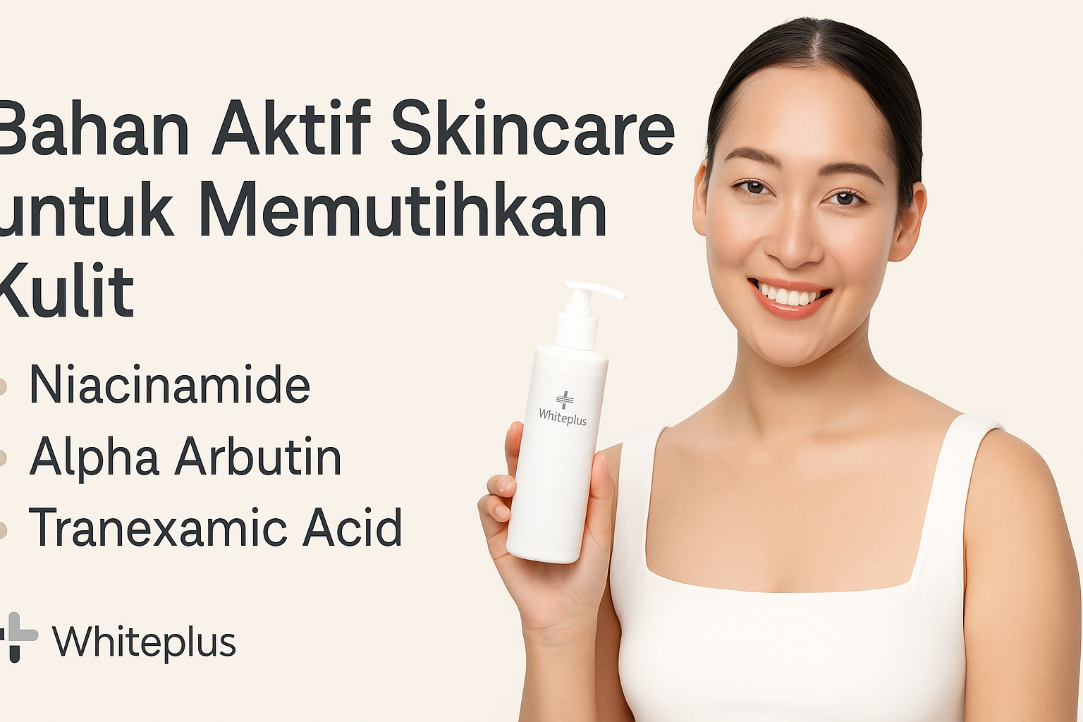 Wanita muda dengan kulit cerah memegang produk Whiteplus Body Lotion